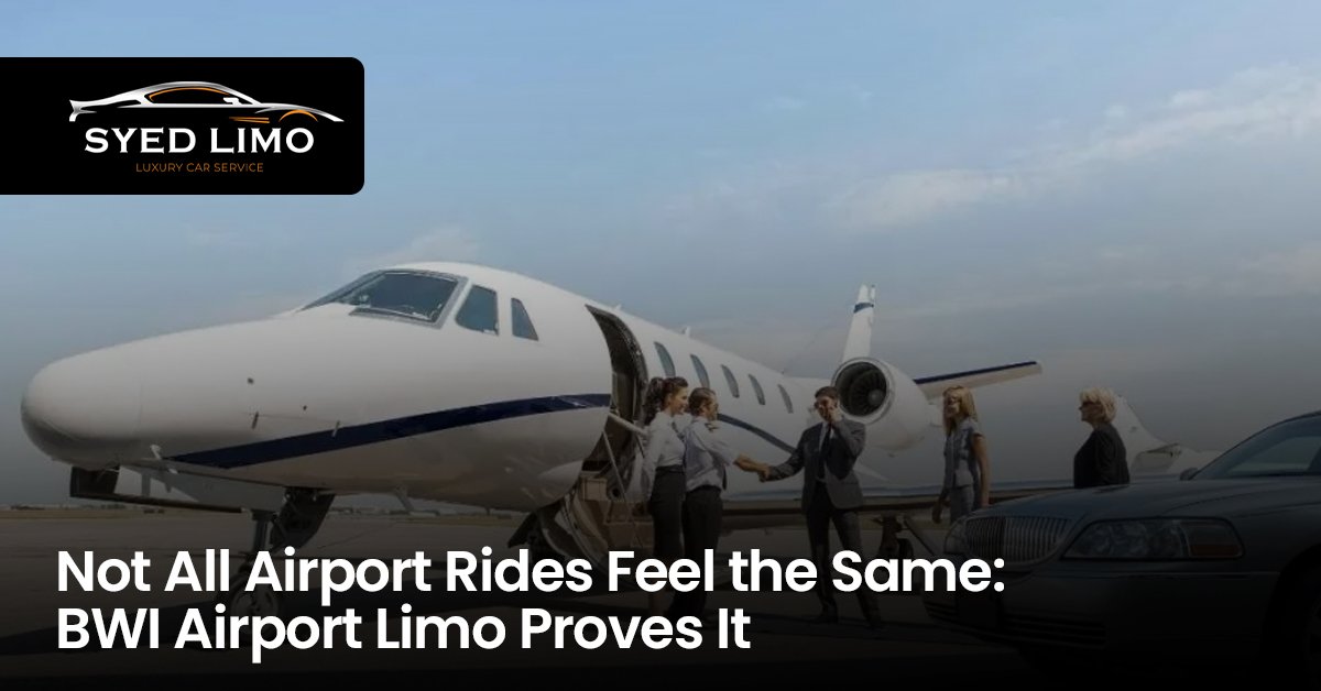Not All Airport Rides Feel the Same: BWI Airport Limo Proves It